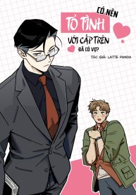 CÓ NÊN TỎ TÌNH VỚI CẤP TRÊN ĐÃ CÓ VỢ?